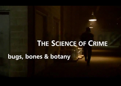 Bugs, Bones & Botany: The Science of Crime